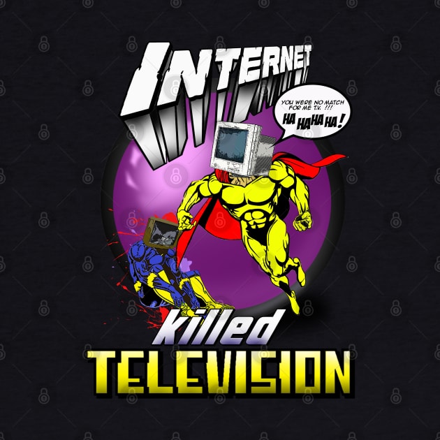 Internet Killed Television by NineBlack